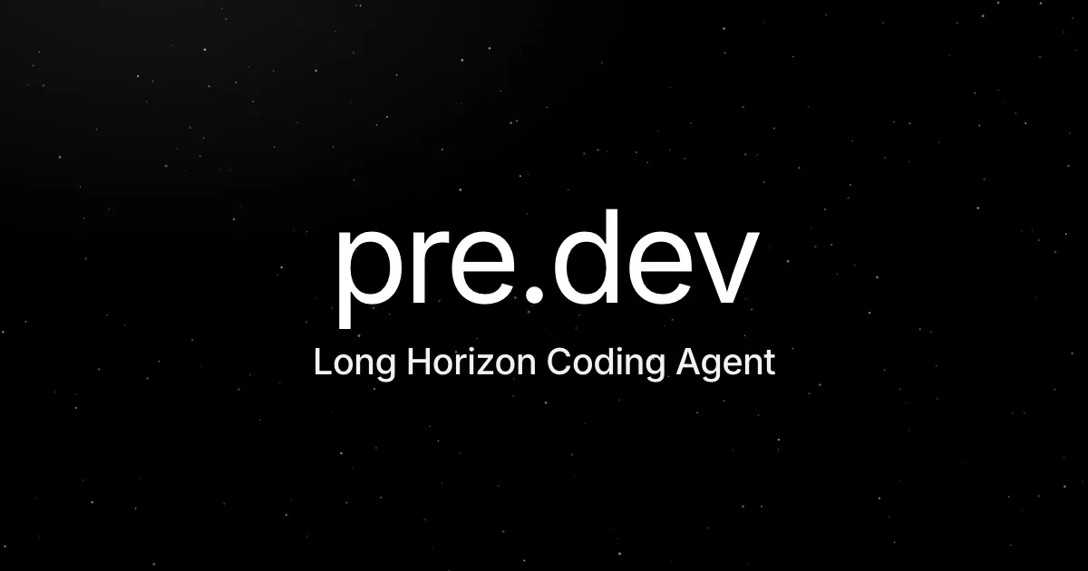 Preview of pre.dev | Long Horizon Coding Agent
